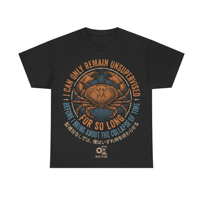 I Can Only Remain Unsupervised For So Long Vintage Crab Graphic Humor Unisex TShirt