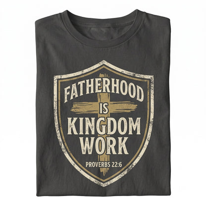 Personalized Christian Dad Gift, Fatherhood Is Kingdom Work Religious Daddy Bible Verse Fathers Day Unisex TShirt