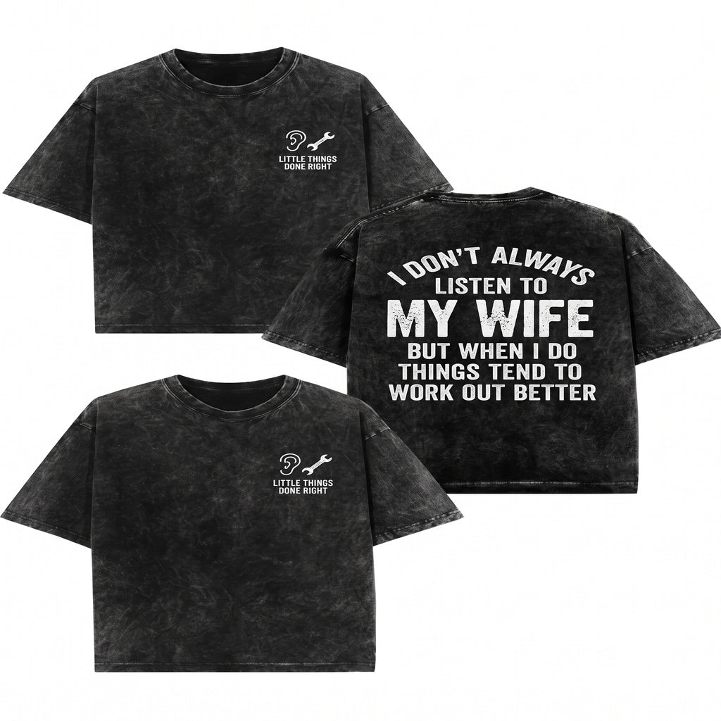 Mens Funny Listen To Wife Husband Birthday Present Anniversary Unisex Wash T-Shirt