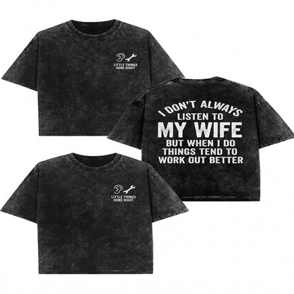 Mens Funny Listen To Wife Husband Birthday Present Anniversary Unisex Wash T-Shirt