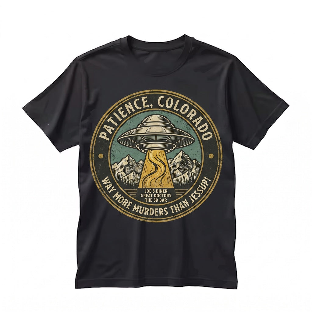 Patience Colorado Resident Funny Alien Sci-Fi Comedy Novelty Graphic Unisex TShirt
