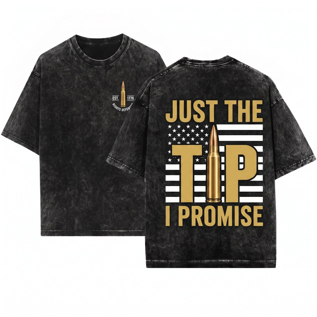 Just The Tip I Promise Funny 2nd Amendment Firearm Enthusiast Patriotic American Flag Gift Unisex Wash T-Shirt