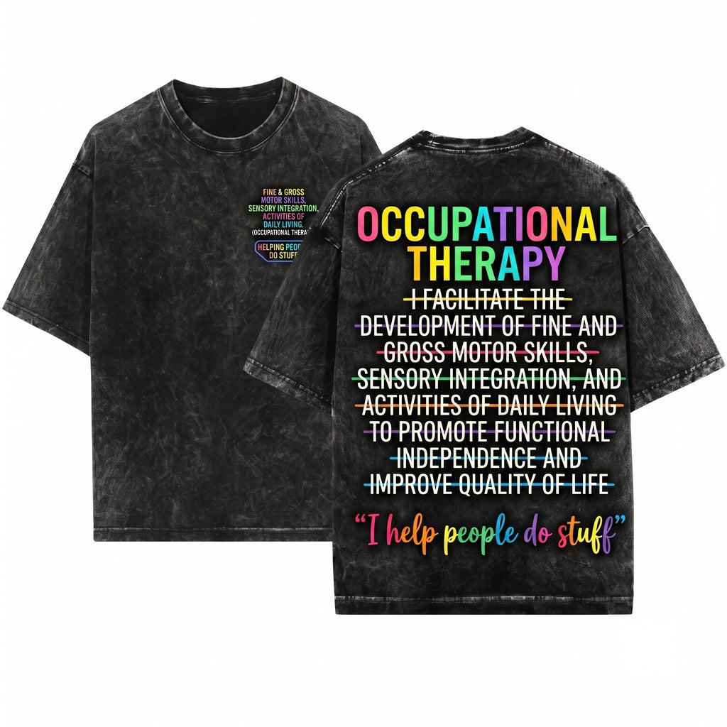 Occupational Therapist Funny OT Life I Help People Do Stuff Therapy Humor Gift Unisex Wash T-Shirt