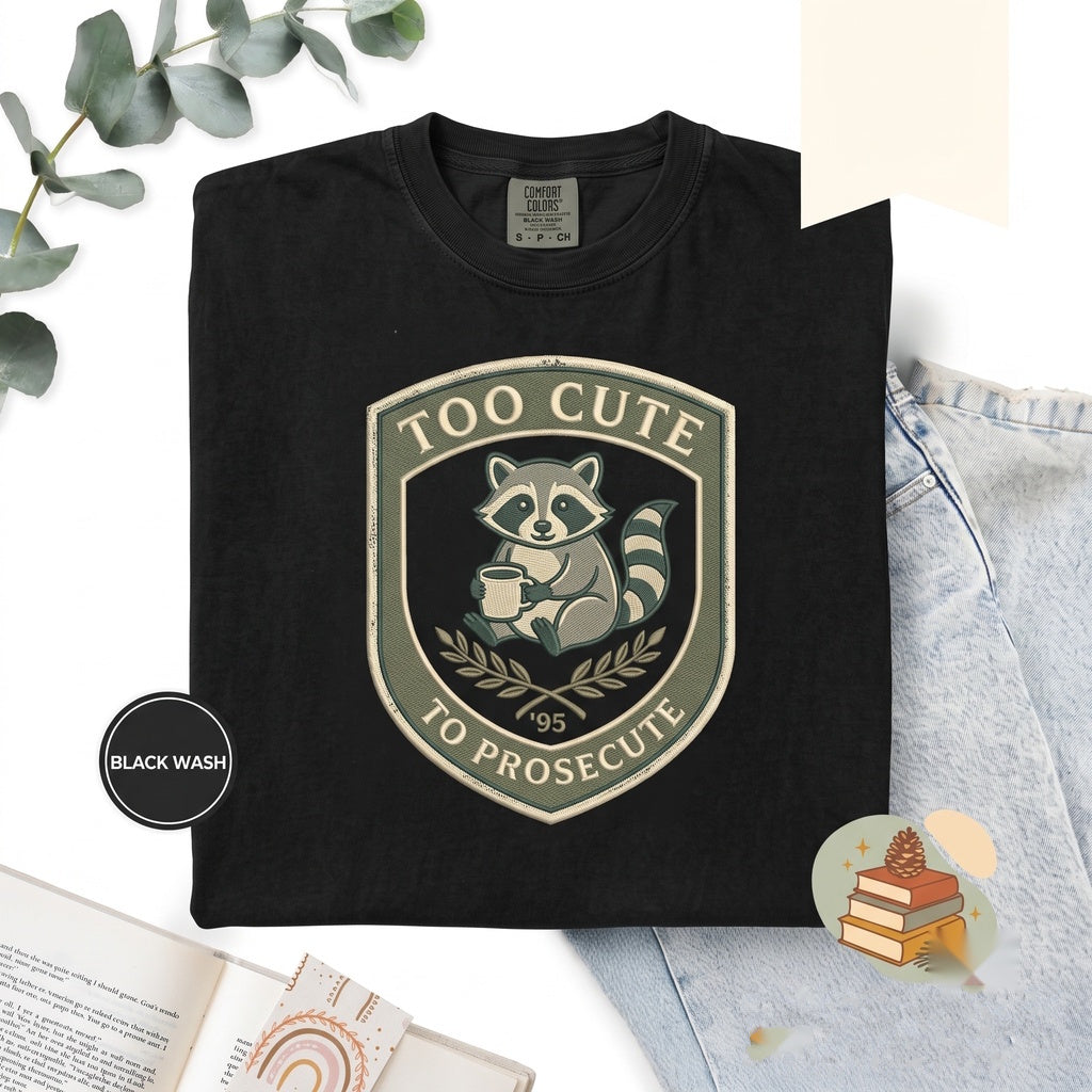 Too Cute to Prosecute Embroidered Raccoon Funny Animal Trash Panda Cozy Feral Weirdcore Gift Unisex TShirt