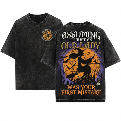 Funny Halloween Party Witch Assuming Im Just An Old Lady Was Your First Mistake Unisex Wash T-Shirt
