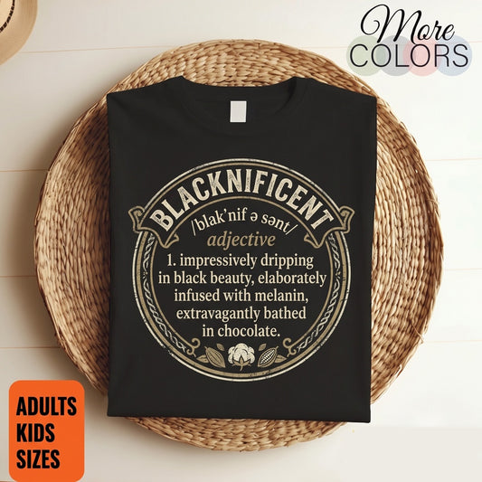 Blacknificent Black History African Roots Afro Melanin Pride Cultural Heritage Graphic Apparel Gift Unisex TShirt