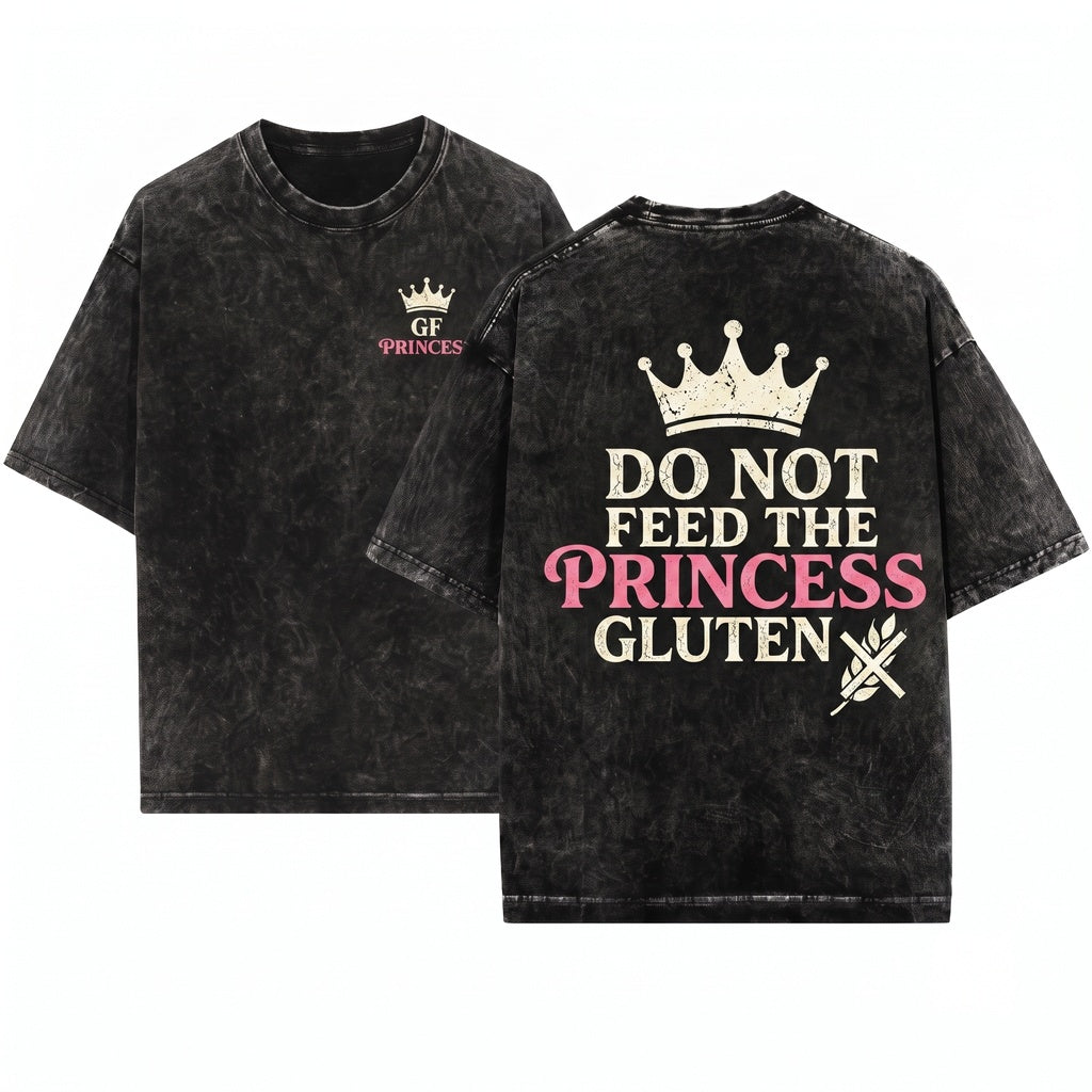 Do Not Feed The Princess Funny Gluten Free Celiac Humor Vintage Quote Graphic Gift For Her Unisex Wash T-Shirt