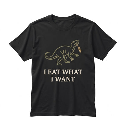 Funny I Eat What Want Retro T-Rex Dino Graphic Print Cotton Unisex TShirt