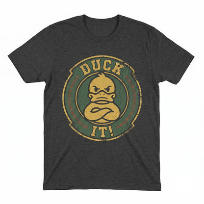 Funny Duck It Sarcastic Meme Animal Humor Cute Farm Bird Lover Gift Unisex TShirt