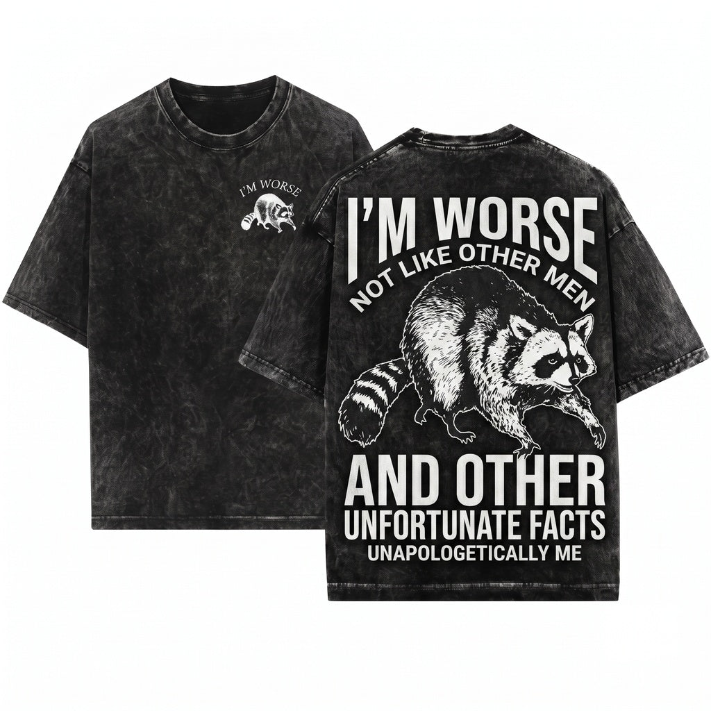 Funny Sarcastic Im Not Like Other Men Raccoon Graphic Meme Vintage Novelty Unisex Wash T-Shirt
