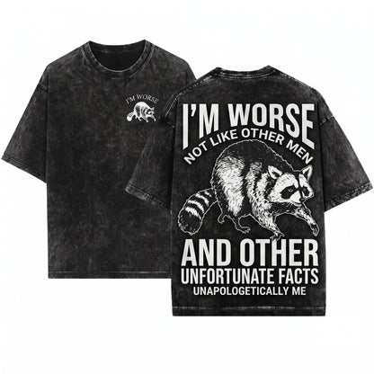 Funny Sarcastic Im Not Like Other Men Raccoon Graphic Meme Vintage Novelty Unisex Wash T-Shirt