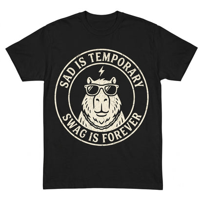 Capybara Graphic Sad Is Temporary Swag Forever Funny Animal Meme Top Unisex TShirt