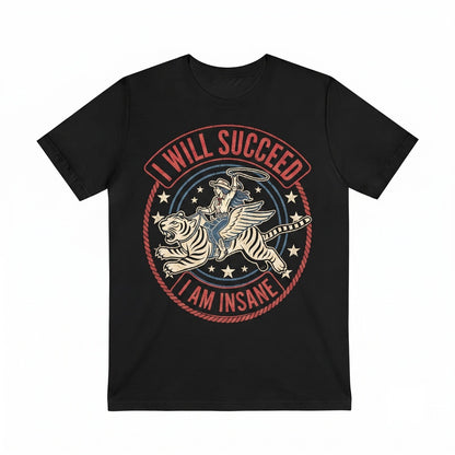 Succeed Because Insane Vintage Cowgirl Riding Tiger Graphic Western Rodeo Outfit Motivational Gift Unisex TShirt