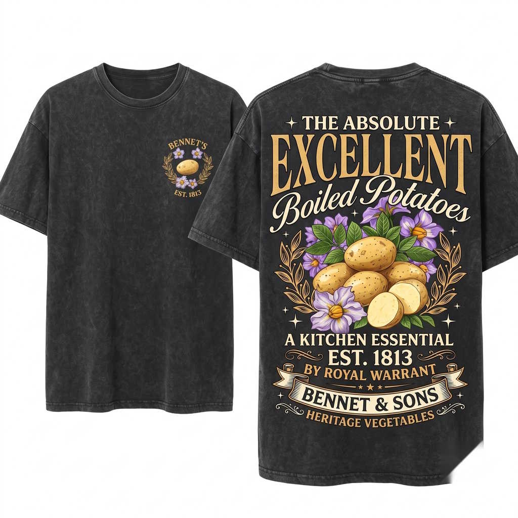 Excellent Boiled Potatoes Pride Prejudice Jane Austen Pemberley Bookish Mr Darcy Funny Literature Gift Graphic Unisex Wash T-Shirt