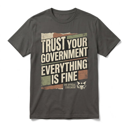 Censored Everything Is Fine Trust Your Government Redacted Meme Funny Political Graphic Conspiracy Theory Unisex TShirt