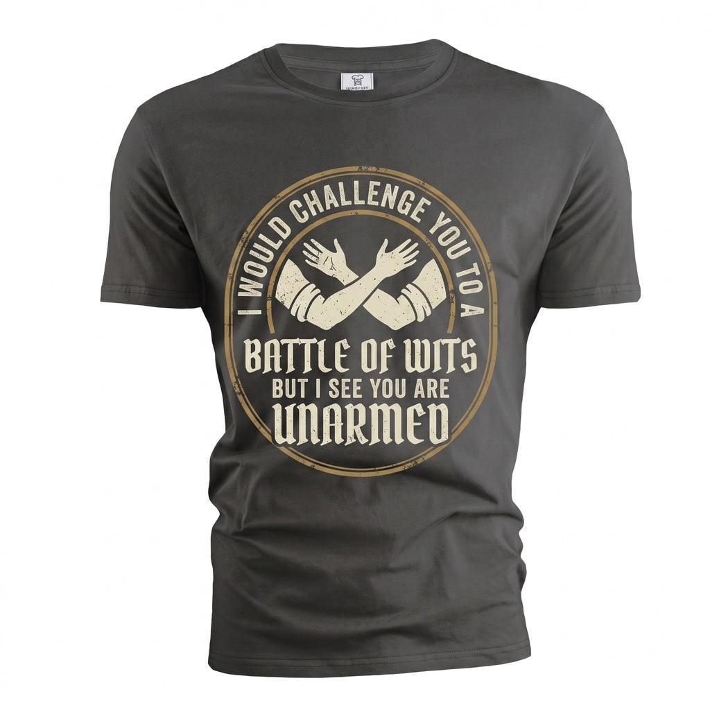 Funny Sarcastic Battle of Wits Challenge Saying Birthday Novelty Gift for Men Women Unisex TShirt