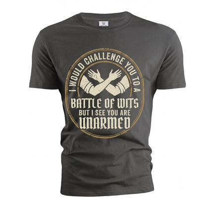 Funny Sarcastic Battle of Wits Challenge Saying Birthday Novelty Gift for Men Women Unisex TShirt