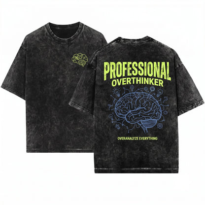 Professional Overthinker Sarcastic Mental Health Funny Gift For Friend Her Unisex Wash T-Shirt