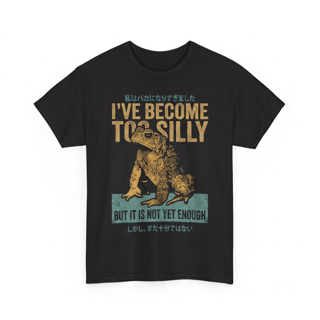 Ive Become Too Silly Frog Funny Meme Graphic Cotton Unisex TShirt