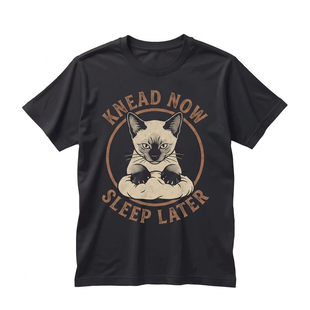 Knead Now Sleep Later Funny Siamese Cat Kitty Biscuits Pastry Baker Gift Unisex TShirt