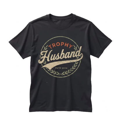 Funny Trophy Husband Graphic Anniversary Present, Custom Year Novelty Humor Apparel Unisex TShirt