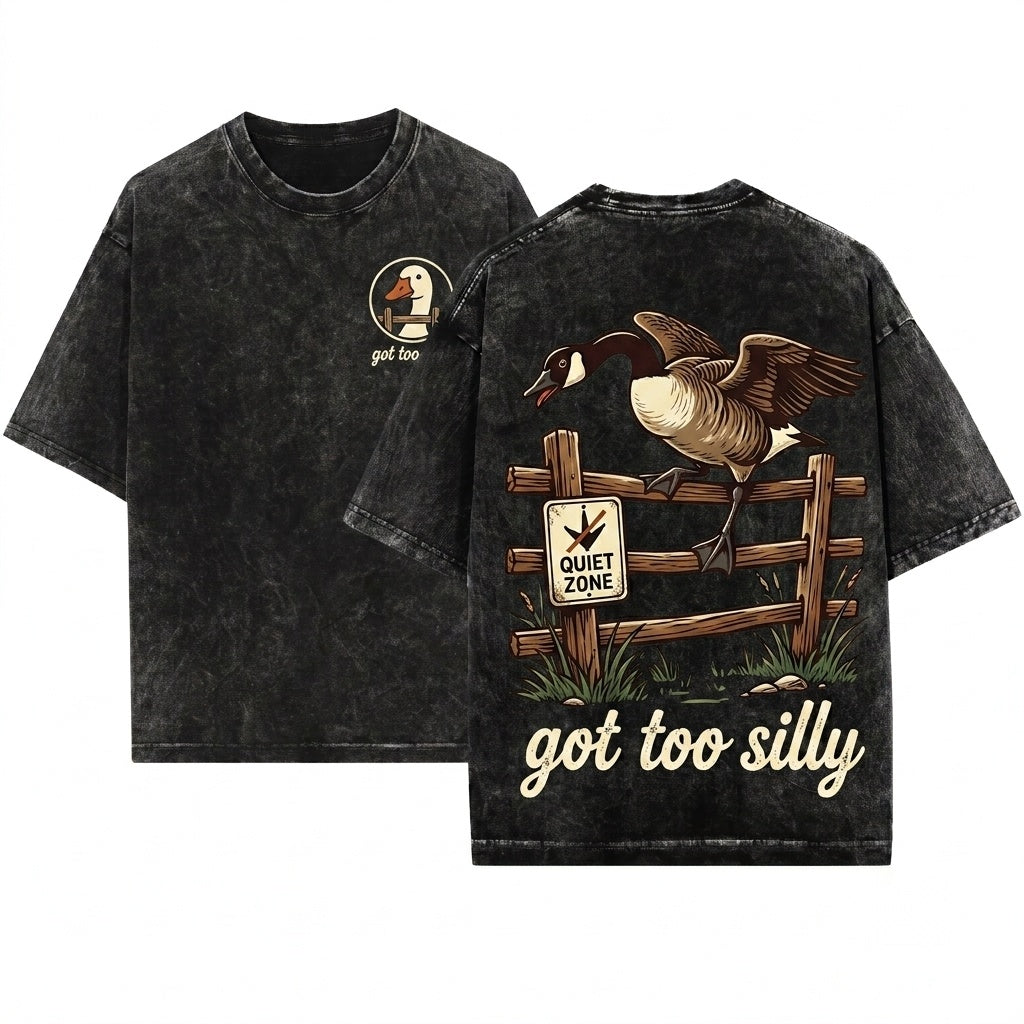 Got Too Silly Goose Funny Vintage Graphic Meme Gift Unisex Wash T-Shirt