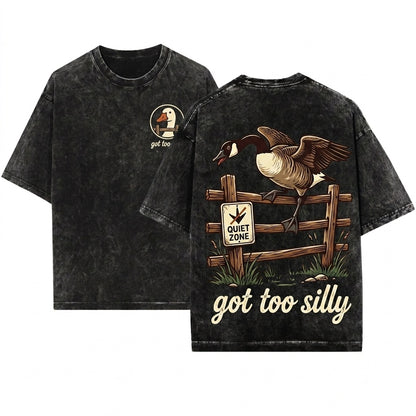 Got Too Silly Goose Funny Vintage Graphic Meme Gift Unisex Wash T-Shirt
