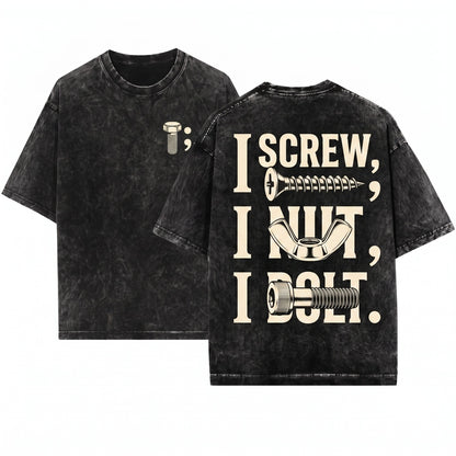 I Screw Nut Bolt Funny Mechanic Adult Humor Graphic Apparel Unisex Wash T-Shirt
