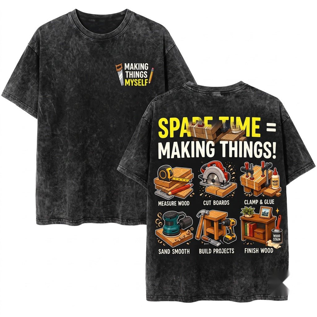 Woodworking Carpenter Spare Time Crafting Novelty Gift Unisex Wash T-Shirt