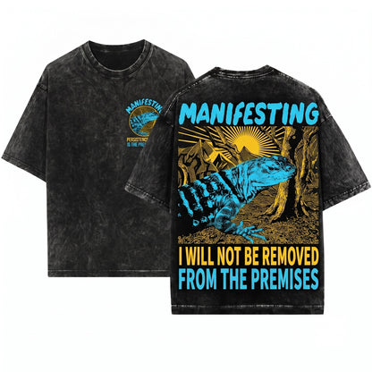 Manifesting I Will Not Be Removed From The Premises Funny Vintage Japanese Lizard Graphic Unisex Wash T-Shirt