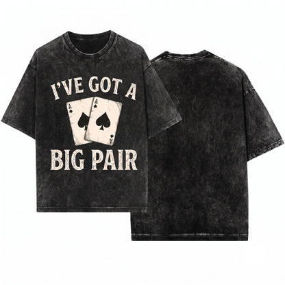 Ive Got A Big Pair Funny Poker Dad Casino Cards Unisex Wash T-Shirt