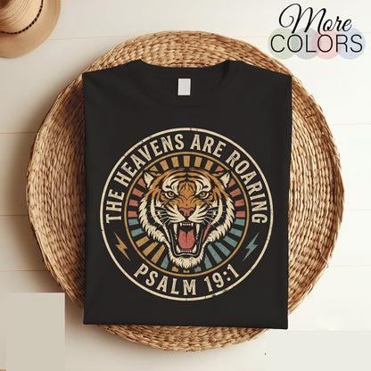 The Heavens Are Roaring Psalm 191 Christian Faith Religious Bible Verse Graphic Jesus Worship Gift Apparel Unisex TShirt