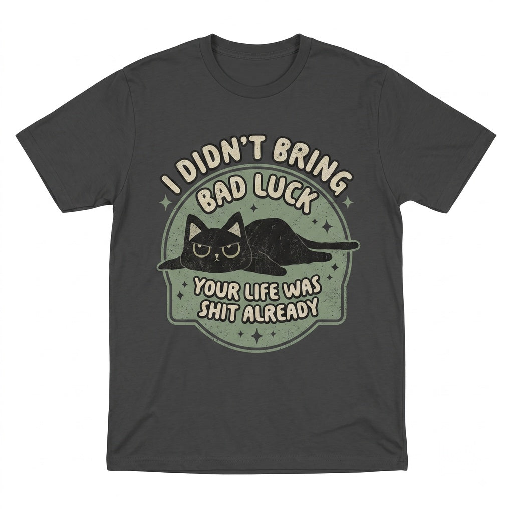 Funny Sarcastic Bad Luck Black Cat Lover Mental Health Self Love Graphic Print Unisex TShirt