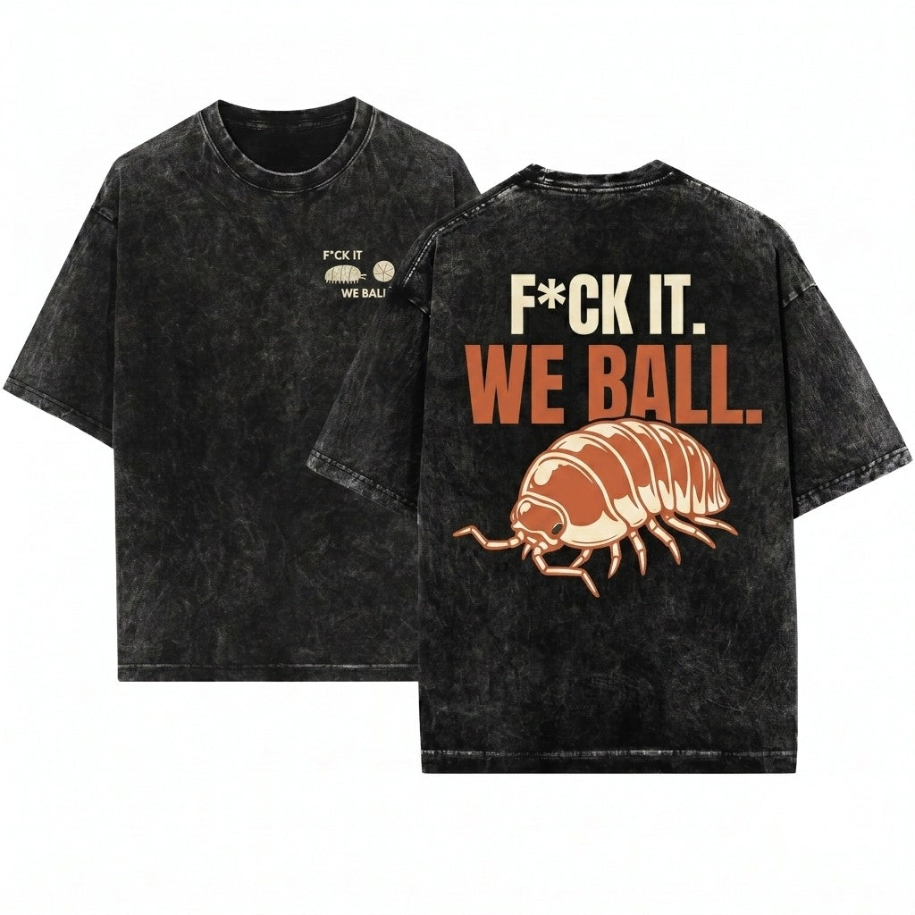 F It We Ball Funny Roly Poly Embroidered Unisex Wash T-Shirt