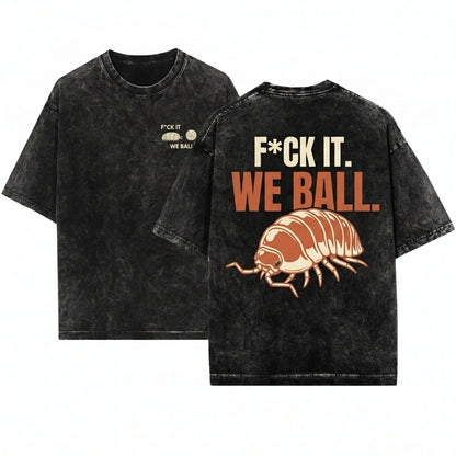 F It We Ball Funny Roly Poly Embroidered Unisex Wash T-Shirt