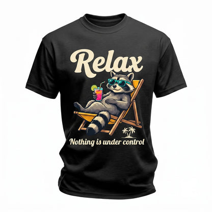 Relax Nothing Is Under Control Funny Raccoon Vacation Chill Drinking Sarcastic Meme Unisex TShirt