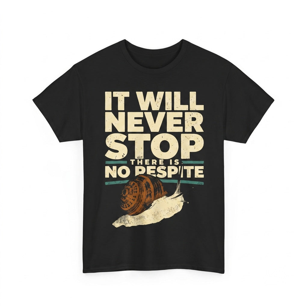 It Will Never Stop Retro Japanese Snail Graphic Novelty Cotton Unisex TShirt