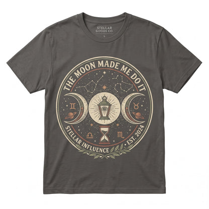 The Moon Made Me Do It Funny Quote Astrology Celestial Crescent Graphic Gift Unisex TShirt