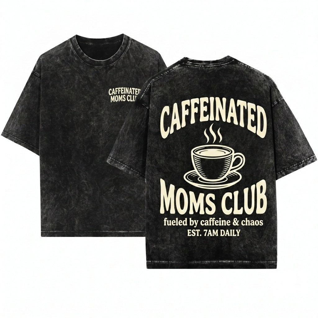 Caffeinated Tired Coffee Lover Funny Trendy Mama Mothers Day Gifts Back Print Club Unisex Wash T-Shirt