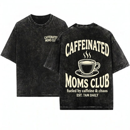 Caffeinated Tired Coffee Lover Funny Trendy Mama Mothers Day Gifts Back Print Club Unisex Wash T-Shirt