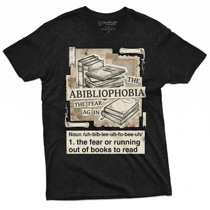 Abibliophobia The Fear Of Running Out Books Funny Bookworm Reading Gift Lovers Unisex TShirt