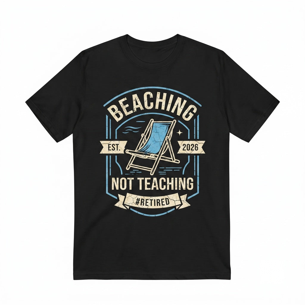 Beaching Not Teaching Women V Neck Retired Educator Gift Funny Graphic Unisex TShirt