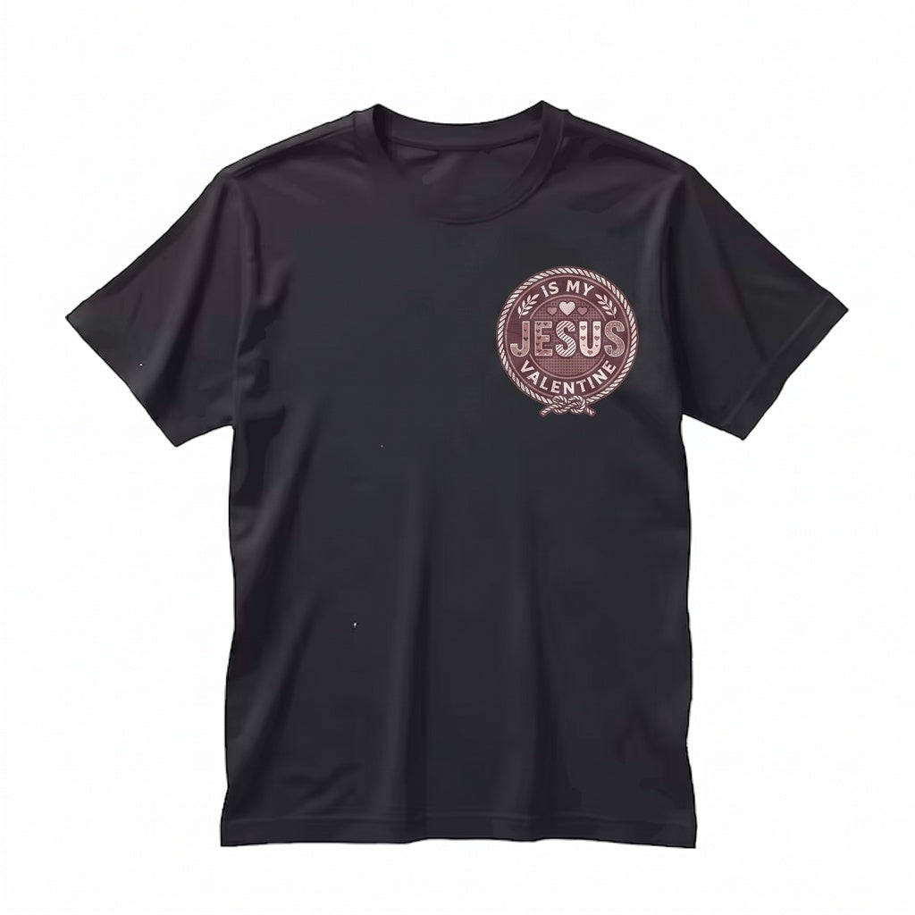 Jesus Is My Valentine Faith Based Religious Christ Lover Holiday Apparel Unisex TShirt