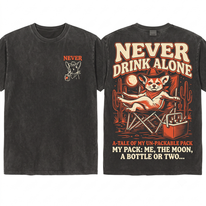 Chihuahua Never Drink Alone Graphic Tee - Funny Dog Drinking Buddy Western Mom Dad Gift Outdoor Camping Chair Unisex Heavyweight Garment-Dyed T-Shirt