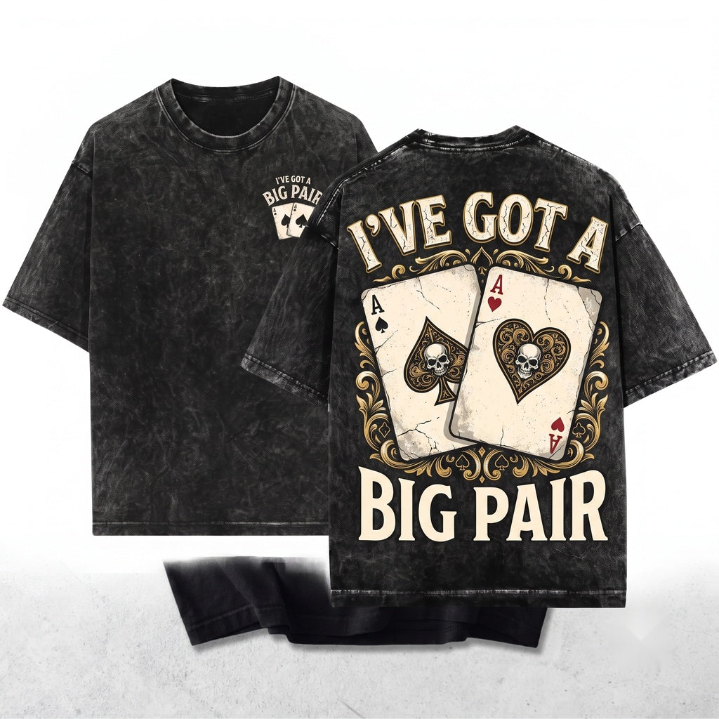 Ive Got A Big Pair Funny Poker Dad Casino Cards Unisex Wash T-Shirt
