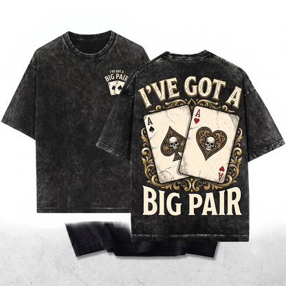 Ive Got A Big Pair Funny Poker Dad Casino Cards Unisex Wash T-Shirt