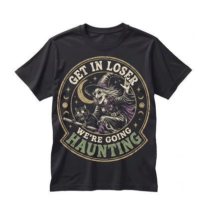 Get In Loser Were Going Haunting Funny Witch Halloween Black Cat Graphic Spooky Season Gift Unisex TShirt