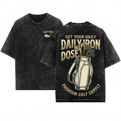 Daily Dose Of Iron Funny Golf Golfer Player Dad Grandpa Coach Gift Unisex Wash T-Shirt