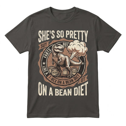 Funny Shes Pretty But Farts Like A Dinosaur TRex On Beans Graphic Joke Humor Gag Gift For Girlfriend Unisex TShirt