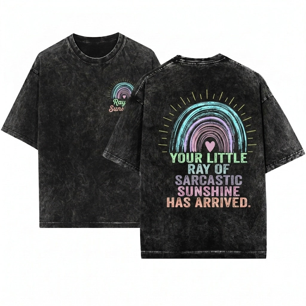Your Little Ray Of Sarcastic Sunshine Has Arrived Trendy Weird Mom Unisex Wash T-Shirt